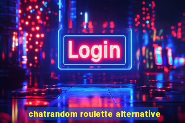 chatrandom roulette alternative